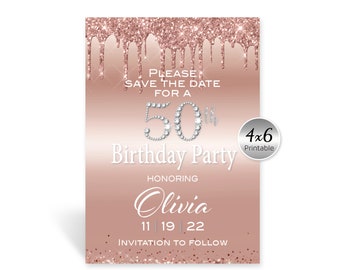 May include: A printable 4x6 inch save the date card for a 50th birthday party. The card features a rose gold glitter background with dripping glitter and a large number 50 with rhinestones. The text "Please save the date for a 50th birthday party" is written in white. The name "Olivia" is written in a cursive font and the date "11 19 22" is written below. The text "Invitation to follow" is written at the bottom of the card.