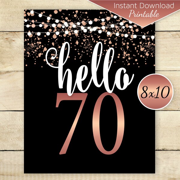 Hello 70 8x10 Printable Sign | 70th Birthday | Seventy | Rose Gold Confetti | Garland on Black | Digital INSTANT DOWNLOAD