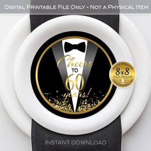 May include: Black and gold 8x8 inch round printable party favour tag with a tuxedo graphic and the text "Cheers to 60 years!"