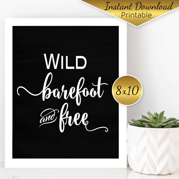 Wild Barefoot and Free 8x10 Printable Art | Black and White Home Decor Faux Chalkboard | DIGITAL INSTANT DOWNLOAD