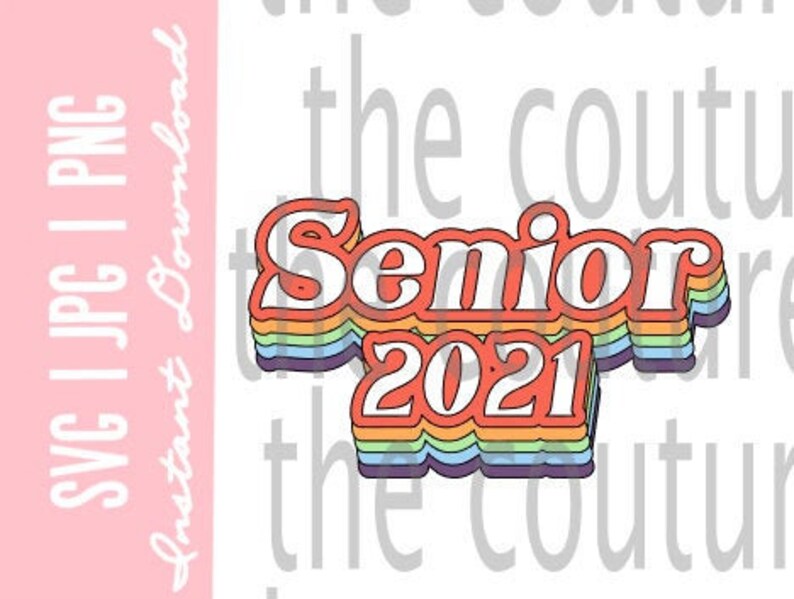 Download Clip Art Art Collectibles Senior Shirts Senior 2021 Svg Retro Retro Font Senior 2021 Shirts Png Sublimation Senior Svg Senior 2021 Senior Retro Svg