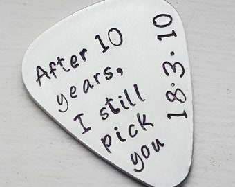 Aluminum Or Copper Guitar Pick or Keychain With After 10 Years I Still Pick You and Date Or Initials