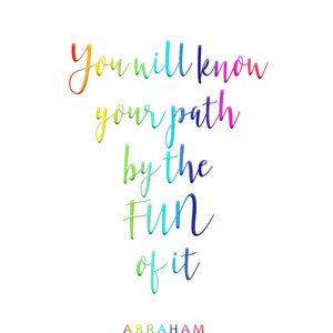 Instant Download Printable Quote - Downloadable Prints Abraham Hicks Quote ~ You will know your path by the Fun of it