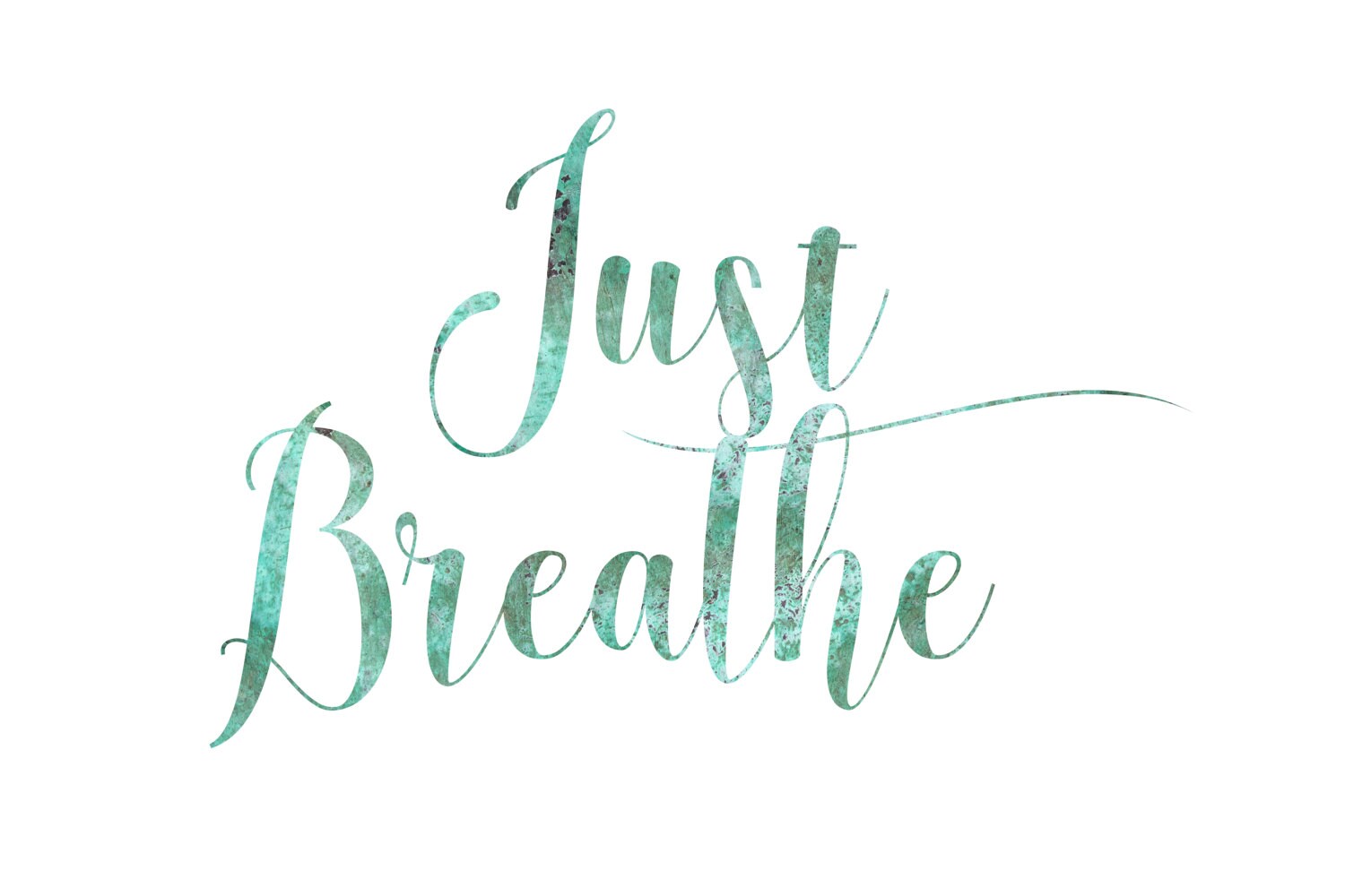 Quotes Prints - Wall Art - Just Breathe - Printable Quotes - Calligraphy - Inspirational Sayings ...
