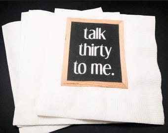 30th Birthday Talk 30 To Me Dirty Thirty Personalized Birthday Cocktail, Luncheon or Dinner Napkins Set of 25