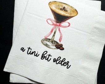 A Tini Bit Older Espresso Martini Pink Bow Birthday Party Espresso Martini Bar Cocktail, Luncheon or Dinner Napkins Set of 25