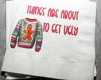 Ugly Christmas Sweater Party Eat Drink & Be Ugly Its Time to Get Ugly Cocktail, Luncheon or Dinner Napkins Set of 25