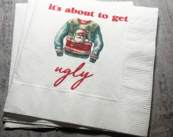 Ugly Christmas Sweater Party Eat Drink & Be Ugly Its Time to Get Ugly Cocktail, Luncheon or Dinner Napkins Set of 25