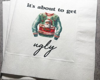 Ugly Christmas Sweater Party Eat Drink & Be Ugly Its Time to Get Ugly Cocktail, Luncheon or Dinner Napkins Set of 25