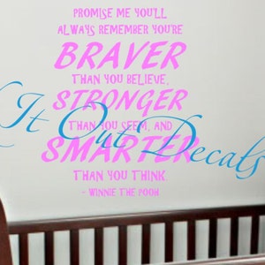 Winnie The Pooh Quote &quot;Promise me you&#39;ll always remember you&#39;re Braver than you believe.......&quot; Vinyl wall decal.... E00121