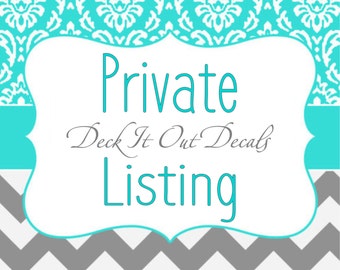May include: White sign with a teal border and a teal and gray chevron pattern background. The sign says "Private Deck It Out Decals Listing" in black and gray text.
