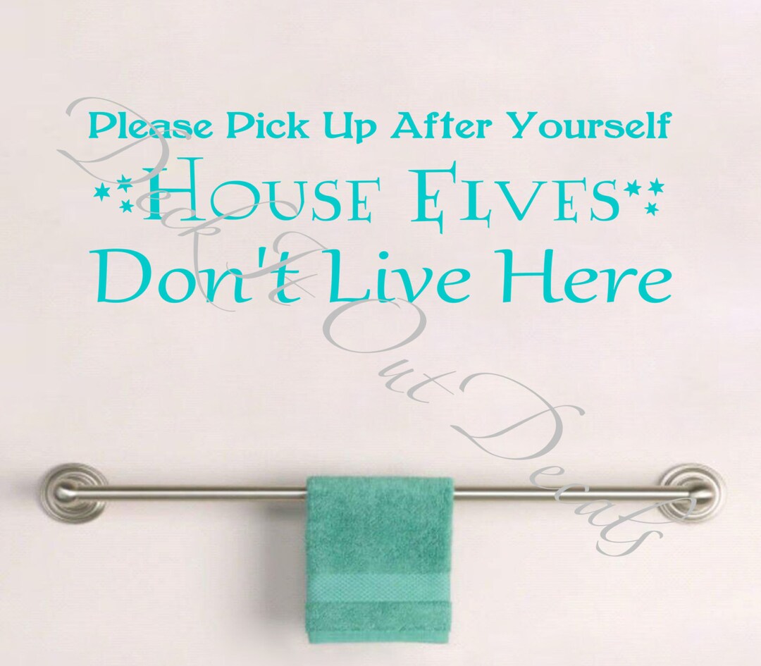 House Elves Don't Live Here EDE00066 - Etsy