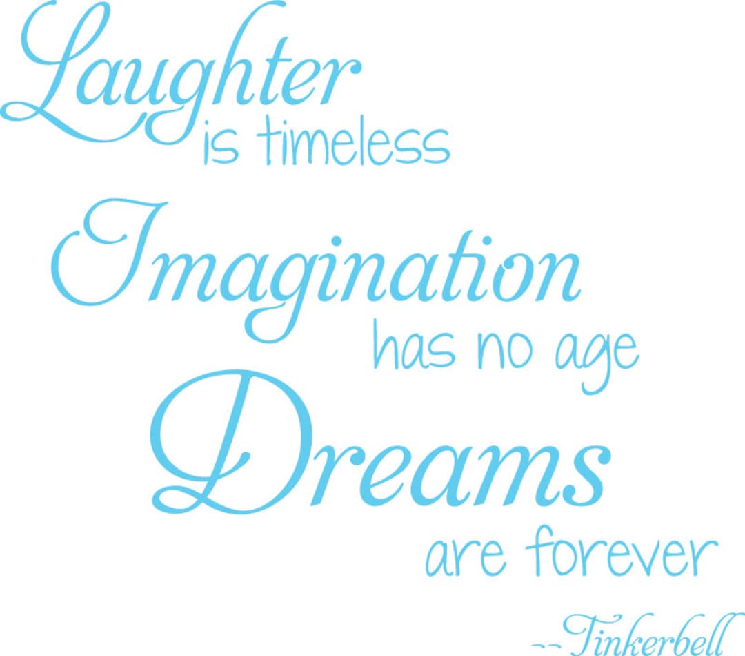 Laughter is Timeless Imagination Has No Age Dreams Are Forever Etsy