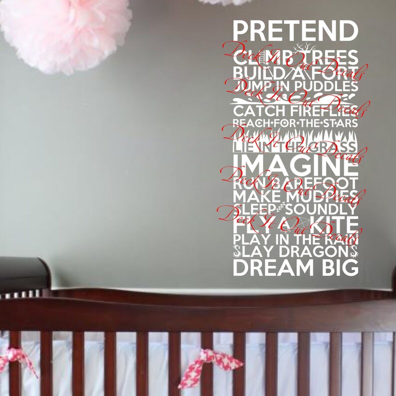 May include: White text on a gray background with the words "PRETEND", "CLIMB TREES", "BUILD A FORT", "JUMP IN PUDDLES", "CATCH FIREFLIES", "REACH FOR THE STARS", "LIE IN THE GRASS", "IMAGINE", "RUN BAREFOOT", "MAKE MUDPIES", "SLEEP SOUNDLY", "FLY A KITE", "PLAY IN THE RAIN", "SLAY DRAGONS", and "DREAM BIG".