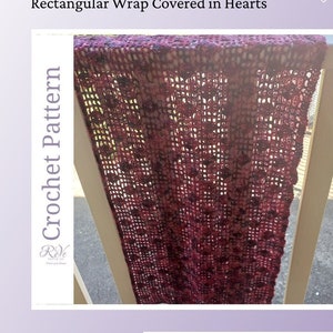 Heart covered rectangular wrap or scarf crochet pattern. Fingering weight, multiple finishing options. Visual chart & written instructions