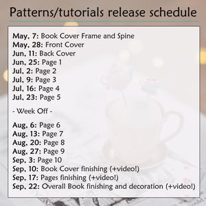 May include: A white rectangular sign with black text titled Patterns/tutorials release schedule. It lists dates from May 7 to September 22, detailing steps for a book project including cover, spine, and page assembly, with notes for video tutorials.