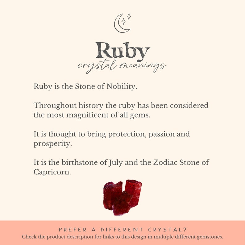 Puede incluir: Un cristal de rub&iacute; rojo con el texto "Ruby crystal meanings" y el texto "Ruby is the Stone of Nobility. Throughout history the ruby has been considered the most magnificent of all gems. It is thought to bring protection, passion and prosperity. It is the birthstone of July and the Zodiac Stone of Capricorn. PREFER A DIFFERENT CRYSTAL? Check the product description for links to this design in multiple different gemstones."
