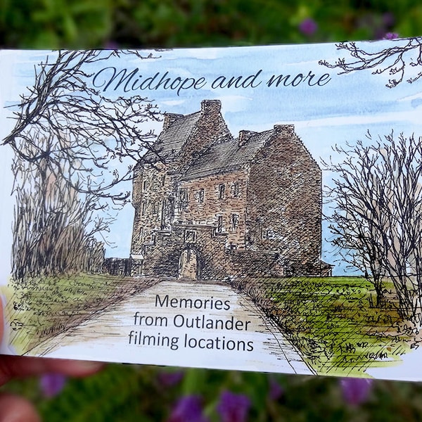 Midhope und mehr. 68 Seiten Buch mit Illustrationen und Erinnerungen aus 10 Outlander Drehorten, in und um Edinburgh.