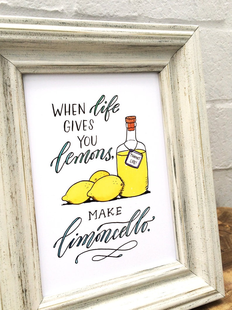 When Life Gives You Lemons Make Limoncello 5x7 Print Etsy