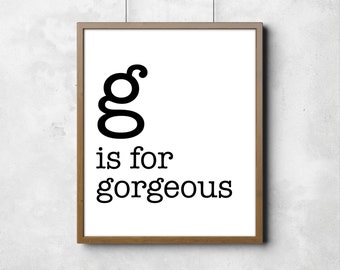 G is for Gorgeous Poster Wall poster Black and White Digital Art Nursery Room Kids Art Typography Poster 8" x 10"