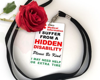 May include: White card with black lanyard and a red rose. The card reads "Medical Information I Suffer From A Hidden Disability Please Be Kind I May Need Help Or Extra Time".