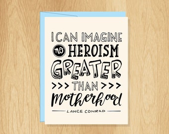 Hand-Lettered No Heroism Greater Mother's Day Card, Card for Mom, Motherhood Quote Card, Hand Lettered Card, Mom Card