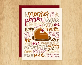 Hand-Lettered Slice of Pie Mother's Day Card, Card for Mom, Mother Quote Card, Hand-Lettered Card, Mom Card, Card for Mothers