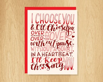 Hand-Lettered I Choose You Love Greeting Card, Valentines Day Card, Love Card, Anniversary Card, Wedding Card, Love Card