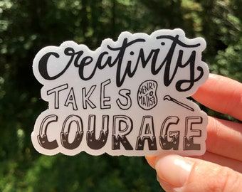 Hand-Lettered Creativity Takes Courage Sticker, Courage Sticker, Creativity Sticker, Artist Sticker, Young Artist Art, Hand-Lettered Sticker
