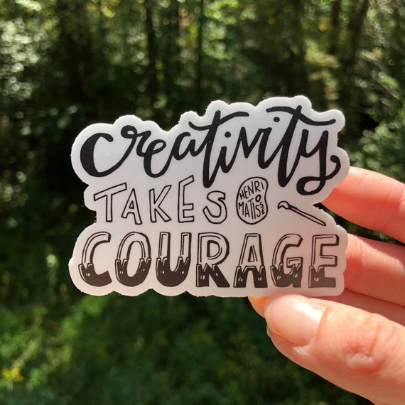 Hand-Lettered Creativity Takes Courage Sticker, Courage Sticker, Creativity Sticker, Artist Sticker, Young Artist Art, Hand-Lettered Sticker
