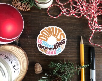 Pegatina de donuts escrita a mano, pegatina inspiradora, pegatina para amantes de los donuts, pegatina de amigos, pegatina para niños, pegatina inspiradora, pegatina de comida
