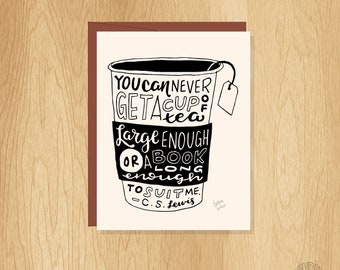 Hand-Lettered Cup of Tea Card, Inspirational Lettering Card, Book Lover Card, Hand-Lettered Art Card, C.S. Lewis Quote Card, Friend Card