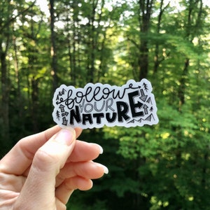 Handbeschriftete Follow Your Nature Sticker, Klare Inspiration Sticker, Outdoorsy Sticker, Nature Lover Sticker, Handbeschriftete Sticker