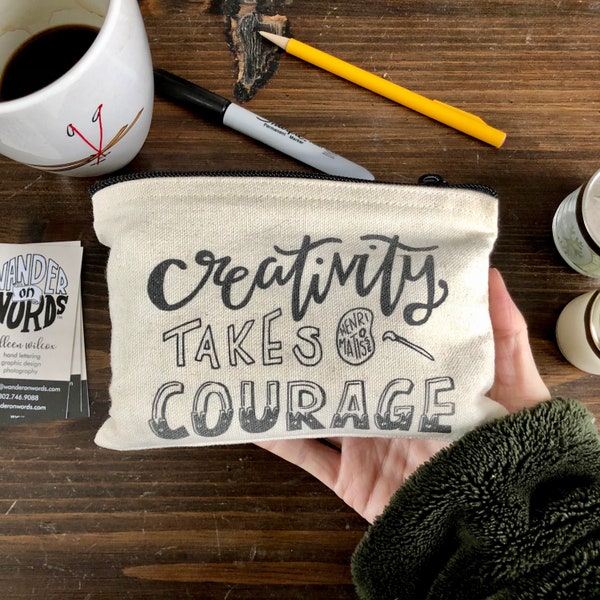 Hand-Lettered Creativity Takes Courage Zipper Pouch, Creativity Supply Pouch, Artist Supply Pouch,Art Supply Pouch, Artist Zipper Pouch