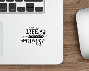Soccer Life Without Goals, Die-Cut Sticker