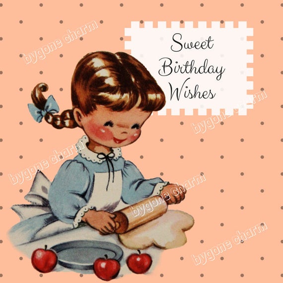 Vintage SWEET BIRTHDAY WISHES Printable Card, Girl Baking Apple Pie, Clip Art Digital Download