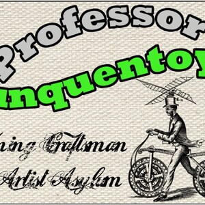 May include: A black and white illustration of a man riding a bicycle with a windmill on his head. The text "Professor Junquen toys" is written in green and gray letters above the image. The text "Ginning Craftsman & Artist Asylum" is written in black cursive below the image.