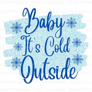Baby its Cold Outside PNG, Winter Sublimation Designs, Winter PNG, Winter Sublimation, Christmas PNG