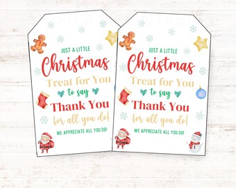May include: Two Christmas appreciation tags with festive illustrations. Each tag features the text "Just a Little Christmas Treat for You to say Thank You for all you do!" with a gingerbread man, stocking, and Santa.