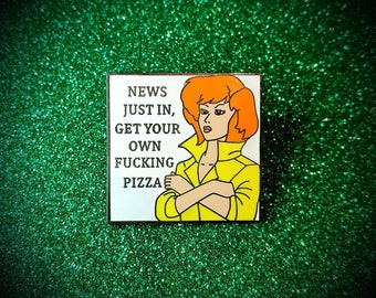 Get you own fucking Pizza. Teenage Mutant Ninja Turtle inspired feminist pin