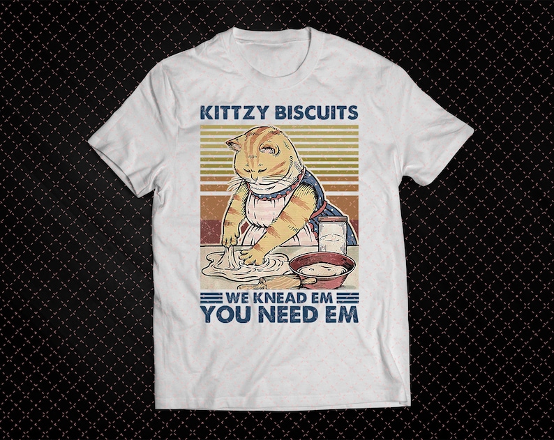 Retro Kittzy Biscuits We Knead Em You Need Em Png Sublimated PrintingINSTANT DOWNLOAD PNG PrintableDigital Print Design Cat Gift