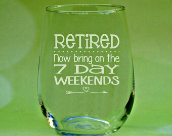 Personalized Retirement Gifts, Retirement Wine Glass, Retirement Gifts, Seven Day Weekends, Gift for Retirement, Retired, Retiree