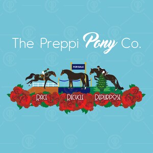May include: The Preppi Pony Co. logo with a blue background and red roses. Three brown horses are shown, one jumping over a fence, one standing with a sign that says "For Sale", and one jumping over a hurdle. The words "Race", "Recycle", and "Repurpose" are written below the horses.
