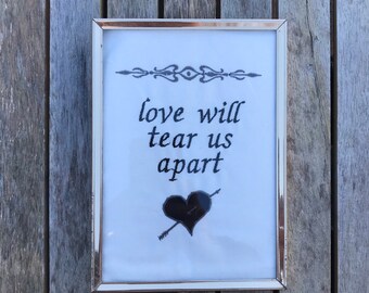 Love Will Tear Us Apart Framed Embroidered Piece