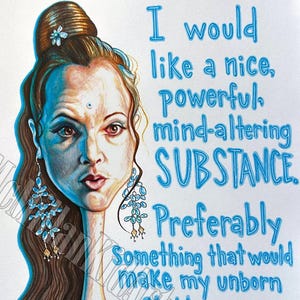May include: A cartoon drawing of a woman with a long neck and blue earrings. The woman is wearing a blue dress and has a flower in her hair. The text in the image reads: "I would like a nice, powerful mind-altering SUBSTANCE. Preferably something that would make my unborn children grow GILLS."