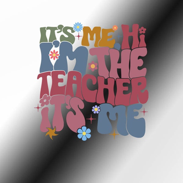 It's me, hi i'm teacher it's me Svg, It's me, hi i'm teacher it's me PNG, In My Teacher Era Png, Teacher TS