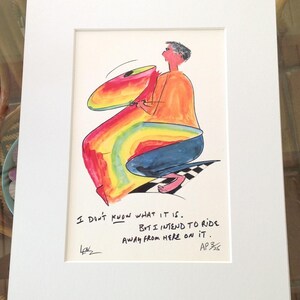 May include: A colorful cartoon illustration of a person riding a rainbow-colored object. The text below the image reads "I don't know what it is. But I intend to ride away from here on it. AP 3/5"