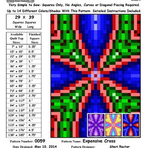 May include: A quilt pattern chart with the title "Expansive Cross Quilt Top Pattern". The chart shows a grid of squares in red, green, blue, and white. The pattern number is 0059. The pattern name is "Expansive Cross". The pattern designer is Sheri Rector. The date designed is May 10, 2014. The text "Very Simple to Sew: Squares Only, No Angles, Curves or Diagonal Piecing Required." is included. The text "Up to 14 Different Colors/Shades With This Pattern. Detailed Instructions Included." is included. The text "29 x 39 Squares Squares Wide Long" is included. The text "Available Quilt Top Sizes" is included. The text "Finished Square Sizes" is included. The text "Copyright Sheri Rector 2014-2016, Rainbow Moon Treasures & Rainbow Moon Patterns" is included.
