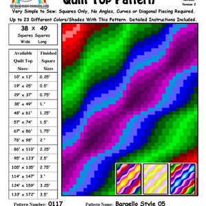 May include: Bargello Style 05 Quilt Top Pattern, a digital download pattern for a quilt top. The pattern uses squares only and requires up to 23 different colors. The pattern is available in sizes ranging from 10 inches by 12 inches to 133 inches by 172 inches.