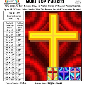 May include: A quilt pattern for a ripple cross design. The pattern is for a quilt top that is 33 inches wide by 39 inches long. The pattern is available in 17 different sizes, with the finished square size ranging from 0.25 inches to 5.25 inches. The pattern is designed by Sheri Rector and is copyright 2014-2016.